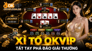 Xì tố okvip